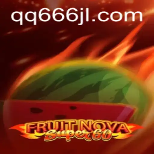 Exploring the Excitement of FruitNovaSuper60: A Comprehensive Guide